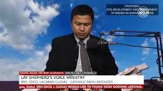 LAY SHEPERD'S VOICE MINISTRY|BRO. EDCEL LACARAN CLOSAS CATHOLIC - FAITH DEFENDER