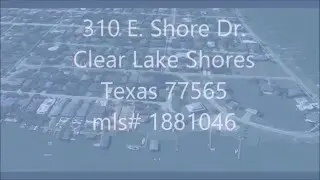 310 E. Shore Dr., Clear Lake Shores TX 77565