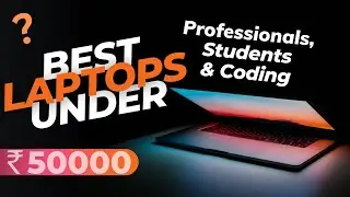Best Laptops Under 50000 | Top 7 Best Laptops under 50000 | Best Laptops Under 50K