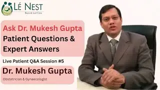 Ask Dr. Mukesh Gupta #5 : Patient Questions & Expert Answers
