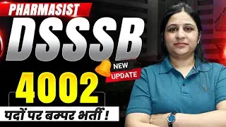 DSSSB Pharmacist Vacancy 2026🔥 4000+ Posts New Update | Notification Date | Complete Information