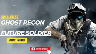 Ghost Recon Future Soldier Gameplay - Operation Valiant Hammer || Mr. Gamer
