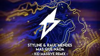 Styline & Raul Mendes - Mas Que Nada (Kid Massive Remix)