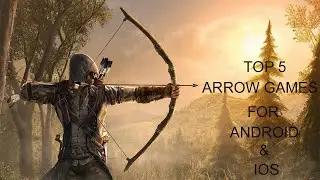 TOP 5  Arrow Games || HD and 3D Games for Android and IOS || Archery Game