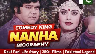 Comedy King Nanha Complete Biography |  Rauf Fani Life Story |  250+ Films |  Pakistani Legend