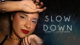 Bobby Valentino - Slow Down (lu-fer Remix)