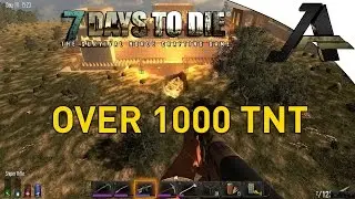 7 Days to Die Alpha 12.5 &mdash; Геймплей 1000+ TNT и TiT Castle