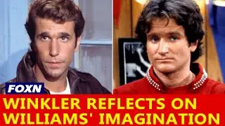 Henry Winkler Reflects on Robin Williams' Unmatched Imagination