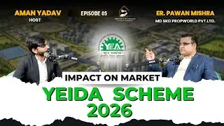 YEIDA Scheme 2026 Ka Real Market Impact |  Er. Pawan Mishra | URE05 | SKD PROPWORLD | YEIDA
