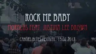Justina Lee Brown & Morblus - Rock Me Baby - (Cahors Blues Festival)