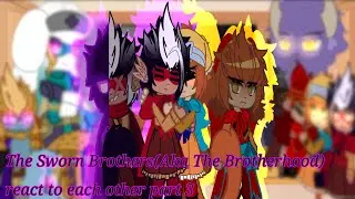 The Sworn Brothers(Aka The Brotherhood) react to each other part 3