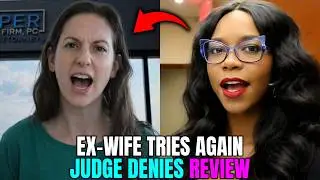 Ex-Wife Tries to Reopen Divorce Property Case, Judge DENIES Bill of Review