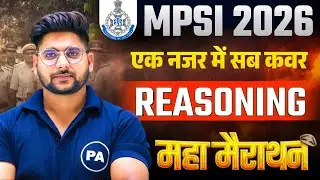 MPSI 2026 Reasoning🔥| सम्पूर्ण रीजनिंग महामैराथन | MPSI Complete Reasoning Revision By Pawan Sir