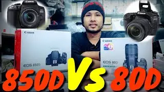 Canon EOS 80D Vs 850D Review and Unboxing.Low price in bd. Camera service bd.