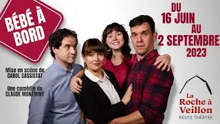 La com&eacute;die B&Eacute;B&Eacute; &Agrave; BORD &agrave; la Roche &agrave; Veillon Resto-Th&eacute;&acirc;tre // &Eacute;t&eacute; 2023