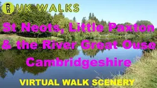 St Neots, Little Paxton, River Great Ouse Walk, Walks In Cambridgeshire, Route & Scenery