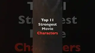 Top 11 Strongest Movie Characters of All Time #marvel #dc #superhero
