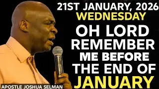 [WEDNESDAY, 21ST JANUARY 2026] POWERFUL PRAYER FOR DIVINE REMEMBRANCE || APOSTLE JOSHUA SELMAN