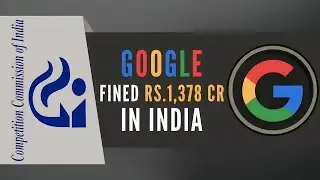 Why INDIA Slapped a FINE of ₹1338 Crore on GOOGLE? |