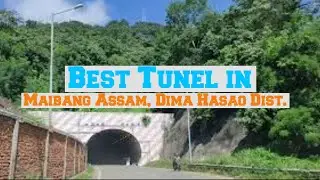 The Best Road & Tunel In Maibang Assam, Dima Hasao Dist...