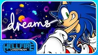 Dreams PS4: Sonic Fan Games (NTom's Birthday Stream 2025) [The HellfireComms Livestream]