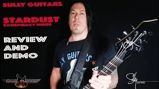 Sully Guitars Stardust Conspiracy Series - Review and Demo - Greg Marra