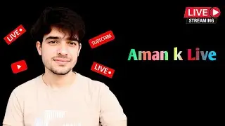 Aman k live
