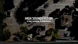 High Soundsystem @ Ray's Mansion, Binnenmaas.