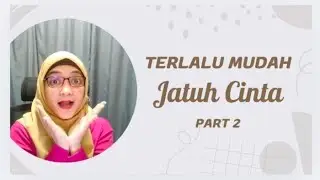Terlalu Mudah Jatuh Cinta Part 2 l Nurina Talk Talk