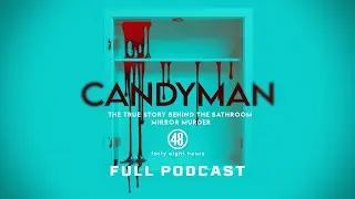 Candyman: The True Story Behind the Bathroom Mirror Murder | Full Podcast