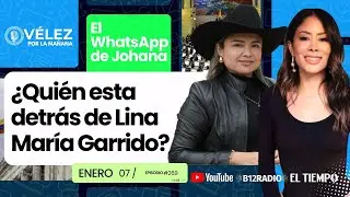 📲 ¿Quién esta detrás de Lina María Garrido?  | El WhatsApp de Johana #VelezPorLaMañana