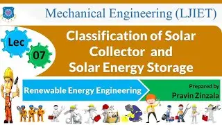 L 07 Classification of Solar Collector and Energy Storage| Renewable energy engineering | Mechanical