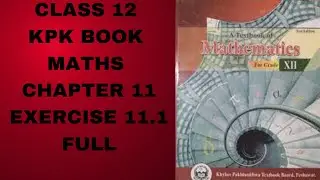 Class 12 KPK Book Maths Chapter 11 Exercise 11.1 Full