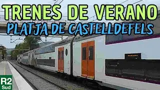 RODALIES RENFE R2 SUD. PLATJA DE CASTELLDEFELS. Más trenes en verano