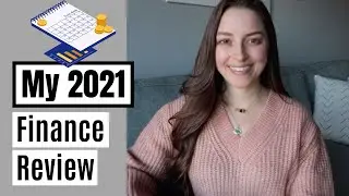 My 2021 Finance Review | GOALS UPDATE, DEBT PAID, INCOME, INVESTMENTS, NET WORTH, CREDIT SCORE
