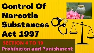 Control of narcotics substance act 1997 | CNSA 1997 | prohibition and punishment | section 4 to 9