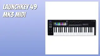 RESE&Ntilde;A (2025) : Launchkey 49 MK3 MIDI. DETALLES