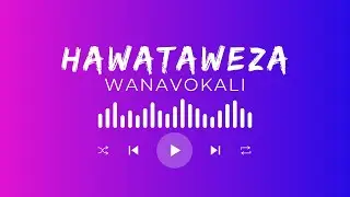 Wanavokali- Hawataweza (Oficial Lyrics Video)