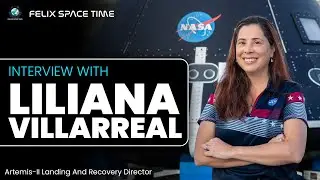 Interview with Liliana Villarreal, Artemis-II Landing & Recovery Director