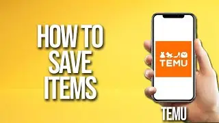 How To Save Items Temu Tutorial