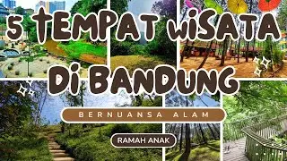 5 Tempat Wisata Bernuansa Alam & Ramah Anak di Bandung