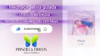 Retire o v&eacute;u da ilus&atilde;o com Maya - Medita&ccedil;&atilde;o ativa guiada do Or&aacute;culo da Deusa