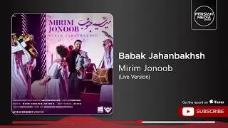 Babak Jahanbakhsh - Mirim Jonoob I Live Version ( بابک جهانبخش - میریم جنوب )