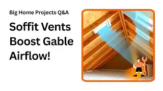 Why Soffit Vents Make Gable Vents Work Better
