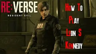 Resident Evil RE:Verse How To Play Leon Kennedy! Character Guides RE:Verse 2022