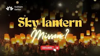 Sky Lantern Mission? #subhamsarkar #familyvlog  #skylantern 
