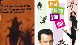 That thing you do! 1996 review- Joe's apartment 1996 review