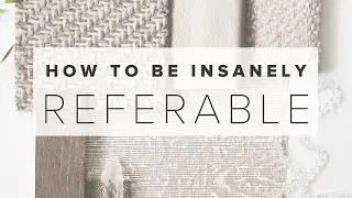 How to Create a Referable Business | Design Sips