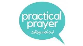Practical Prayer - Kyle Squire