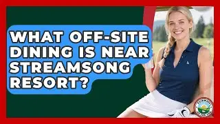 What Off-site Dining Is Near Streamsong Resort? - Fairways of the USA